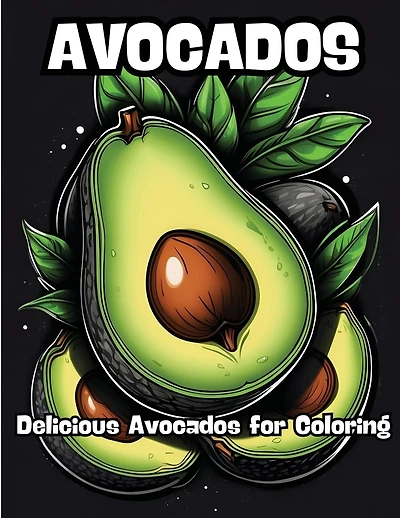 Avocados: Delicious Avocados for Coloring