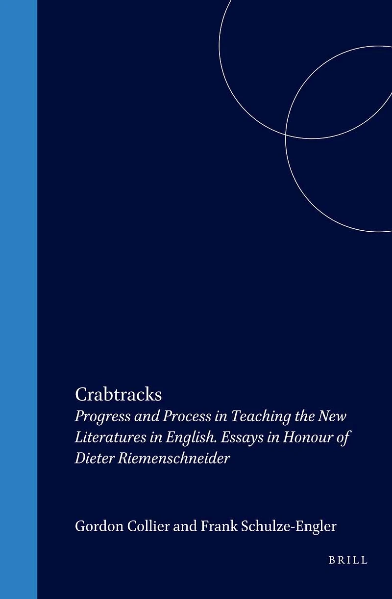 Crabtracks: Progress and Process Teaching the New Literatures English. Essays Honour of Dieter Riemenschneider