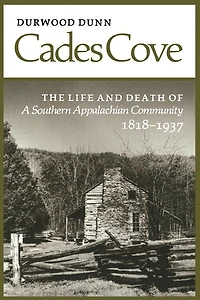 Cades Cove: The Life And Death Of A Southern Appalachian Community