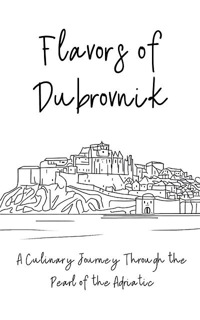 Flavors of Dubrovnik: A Culinary Journey Through the Pearl of the Adriatic