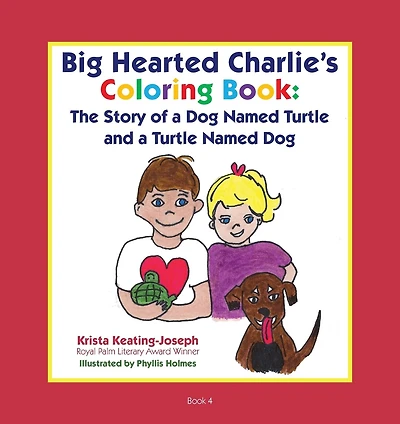 Big-hearted Charlie's Coloring Book: The Story Of A Dog Named Turtle And A Turtle Named Dog