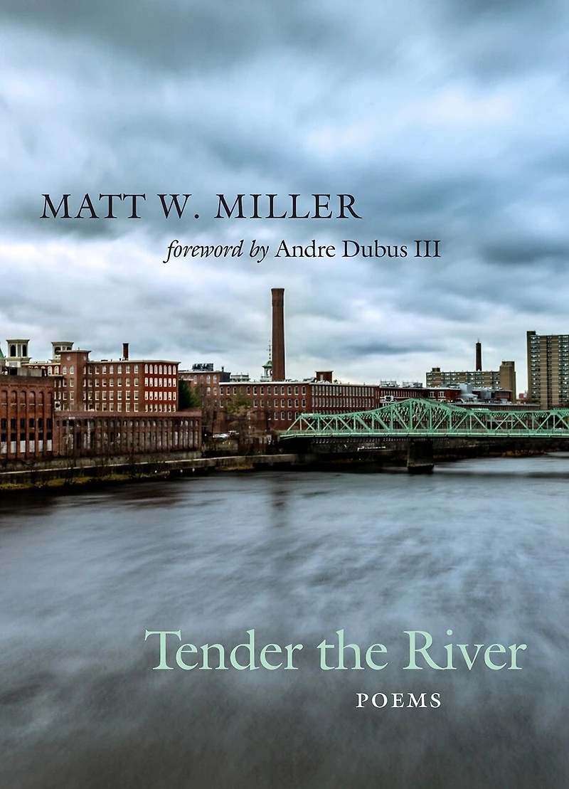Tender the River: Poems Volume 27
