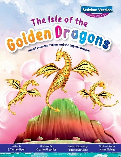 The Isle of the Golden Dragons; Grand Duchess Evelyn and the Legless Dragon Bedtime Version