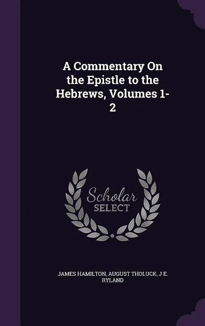 A Commentary On the Epistle to Hebrews, Volumes 1-2