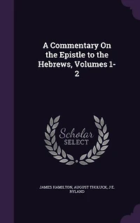 A Commentary On the Epistle to Hebrews, Volumes 1-2