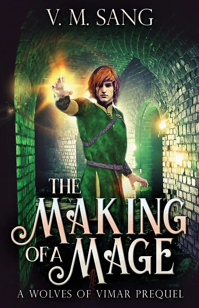 The Making Of A Mage: A Wolves Of Vimar Prequel