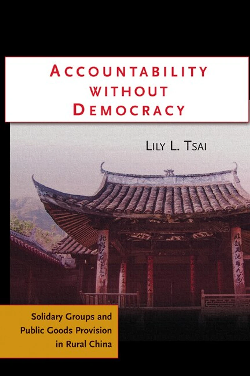 Accountability without Democracy: Solidary Groups and Public Goods Provision Rural China