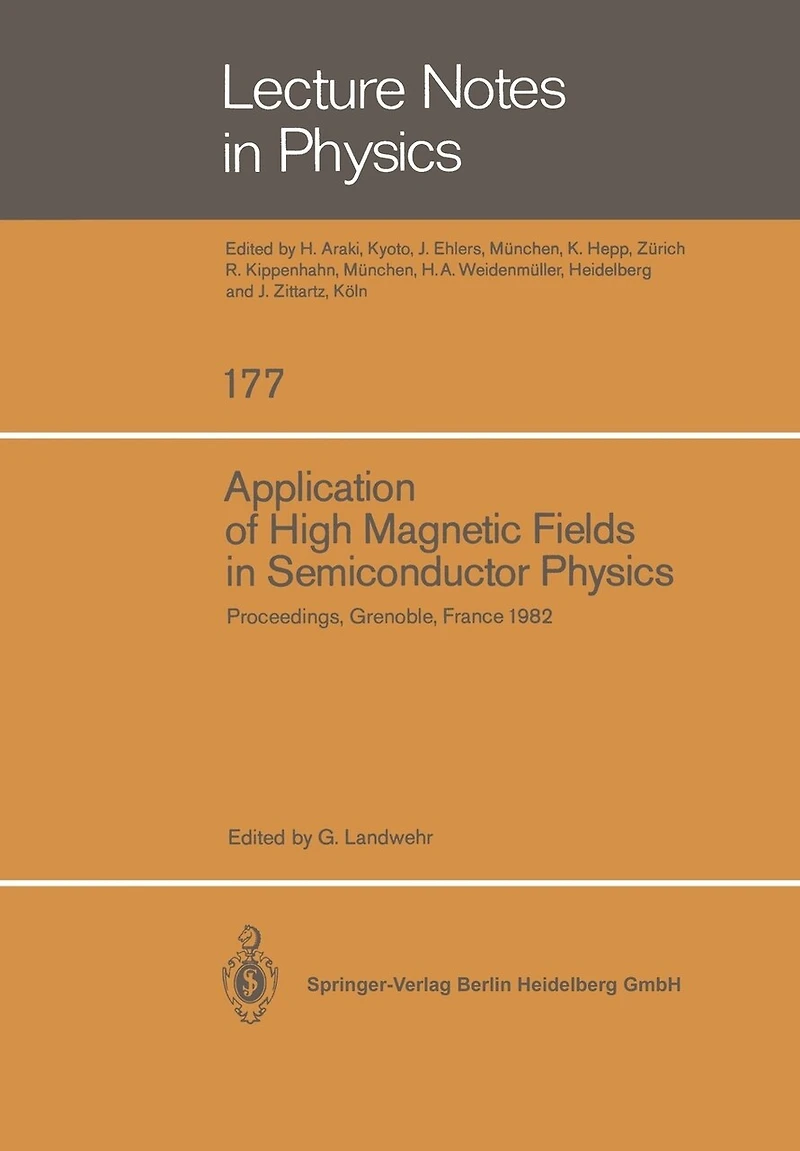 Application of High Magnetic Fields in Semiconductor Physics: Proceedings of the International Conference Held in Grenoble, France, September 13-17, 1982