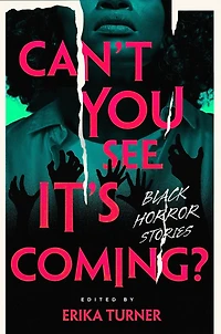 Can't You See It's Coming?: A Horror Anthology