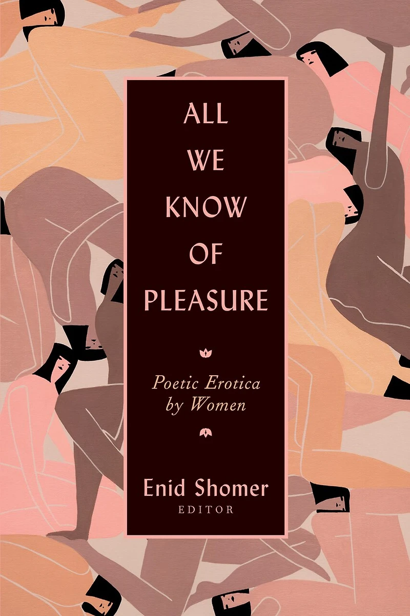 All We Know Of Pleasure: Poetic Erotica By Women