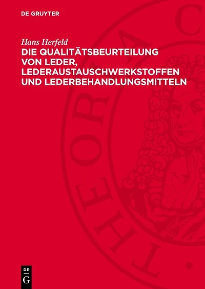 Die Qualitätsbeurteilung von Leder, Lederaustauschwerkstoffen und Lederbehandlungsmitteln