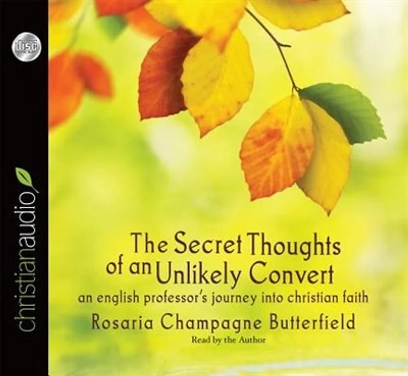 The Secret Thoughts Of An Unlikely Convert: An English Professor's Journey Into Christian Faith