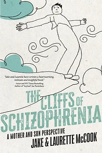 The Cliffs of Schizophrenia: A Mother and Son Perspective