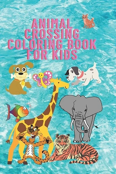 Animal Crossing Coloring Book For Kids: To help children develop their skills and help them discover and know animals،With High Quality Images, One Of A Kind Activities Books, To Relax And Relieve Stress, Coloring Book Designed To Relax And Calm