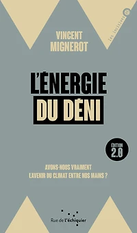 L' énergie du déni: avons-nous vraiment l'avenir climat entre nos mains ?