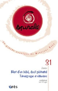 Spirale, n°31. Mort d'un bébé et deuil périnatal : témoignages et réflexions: témoignages et réflexions