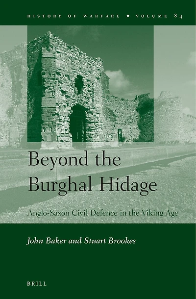 Beyond the Burghal Hidage: Anglo-Saxon Civil Defence in the Viking Age