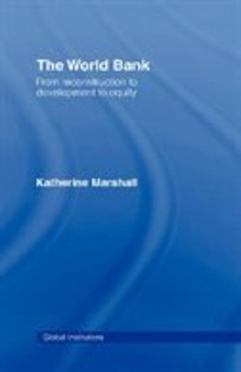 The World Bank: From Reconstruction to Development Equity