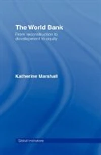 The World Bank: From Reconstruction to Development Equity