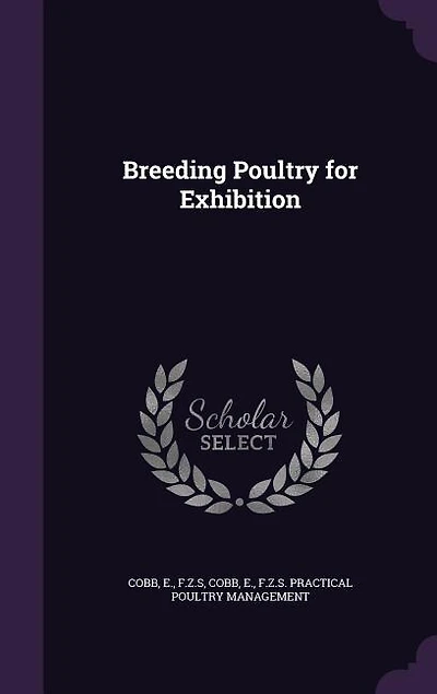 Breeding Poultry for Exhibition (Classic Reprint)