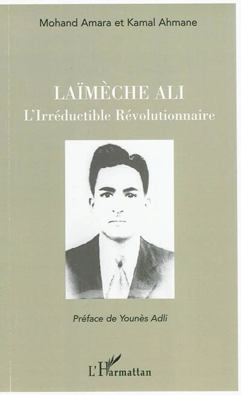 LaÏmÈche ali - l'irréductible révolutionnaire