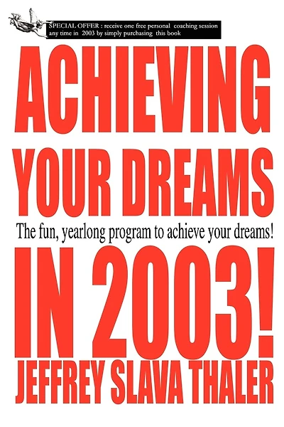 Achieving your Dreams in 2003!: The fun, yearlong program to achieve your dreams!