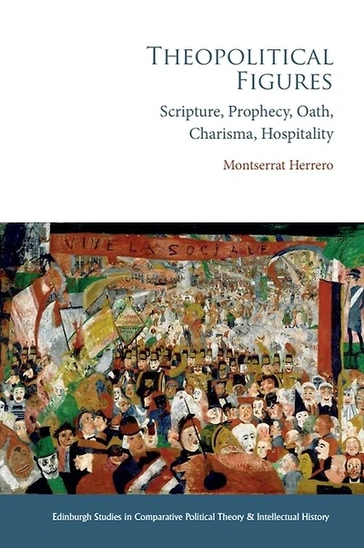 Theopolitical Figures: Scripture, Prophecy, Oath, Charisma, Hospitality