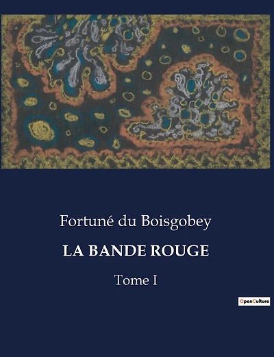 La Bande Rouge: Tome I