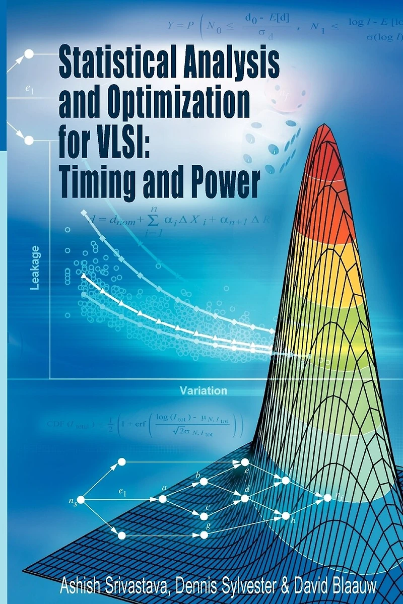 Statistical Analysis And Optimization For Vlsi: Timing Power