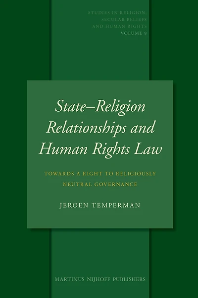 State–Religion Relationships and Human Rights Law: Towards a Right to Religiously Neutral Governance