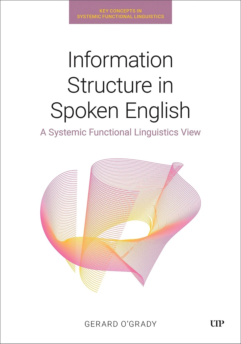 Information Structure Spoken English: A Systemic Functional Linguistics View