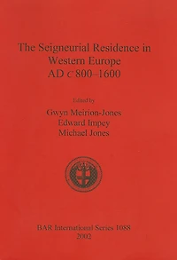 The Seigneurial Residence in Western Europe AD c 800-1600