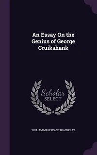 An Essay On the Genius of George Cruikshank