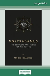 Nostradamus: The Complete Prophecies For The Future (16pt Large Print Edition)