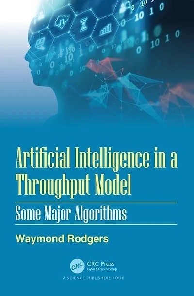 Artificial Intelligence a Throughput Model: Some Major Algorithms