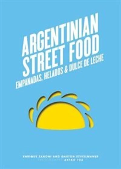 Argentinian Street Food: Empanadas, Helados And Dulce De Leche