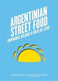 Argentinian Street Food: Empanadas, Helados And Dulce De Leche
