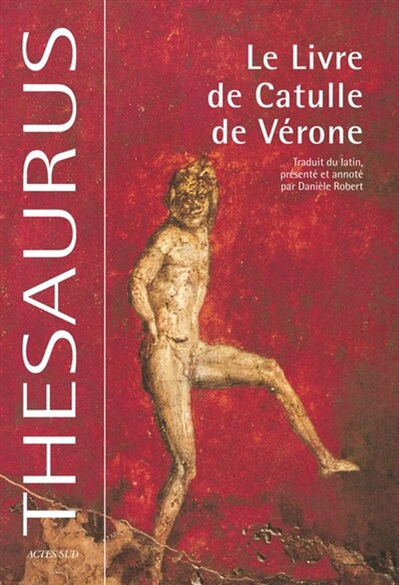 Le livre de Catulle de Vérone = Catulli Veronensis liber