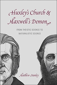 Huxley's Church and Maxwell's Demon: From Theistic Science to Naturalistic