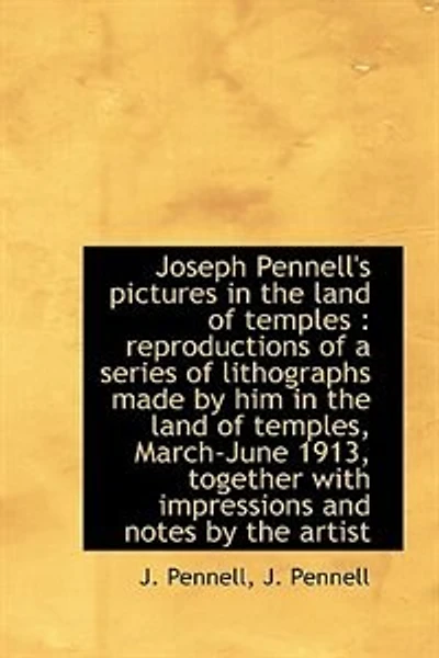 Joseph Pennell's Pictures the Land of Temples;