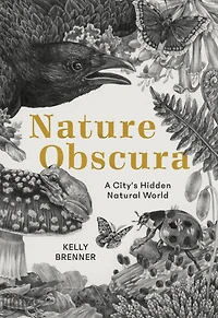 Nature Obscura: A City's Hidden Natural World