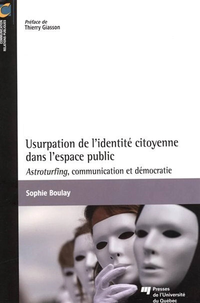 Usurpation de l'identité citoyenne dans l'espace public démocratique: astroturfing, communication et démocratie