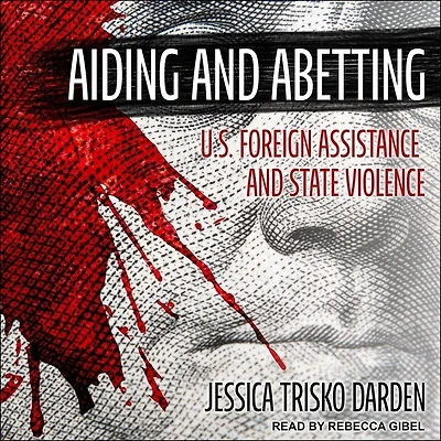 Aiding and Abetting Lib/E: U.S. Foreign Assistance State Violence