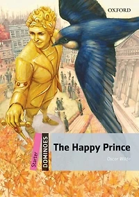 Dominoes Second Edition: Starter: 250 Headwords The Happy Prince