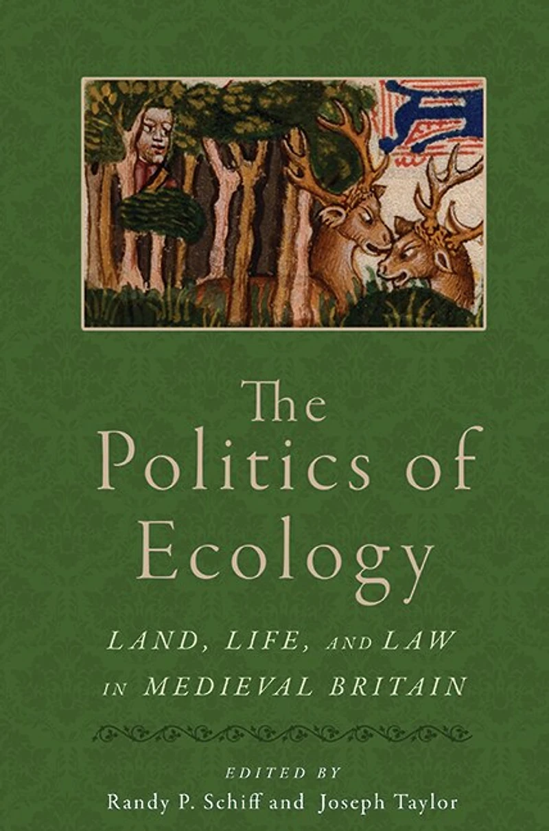The Politics of Ecology: Land, Life, and Law Medieval Britain