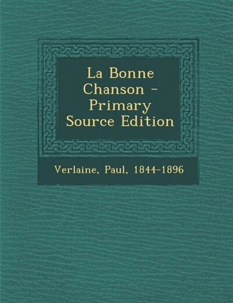 La Bonne Chanson - Primary Source Edition