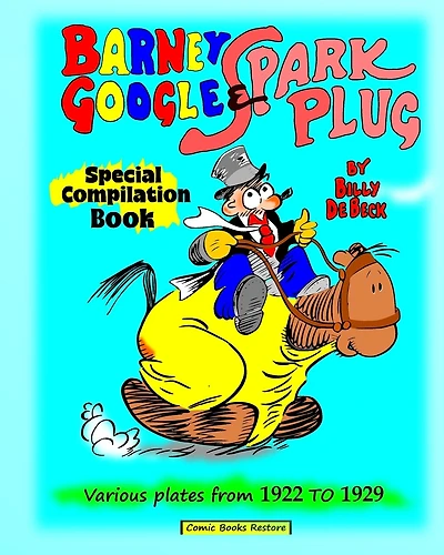 Barney Google and Spark Plug, special compilation book by De Beck: Various plates from 1922 to 1929