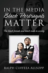 The Media Black Portrayals Matter: Female and Male Society