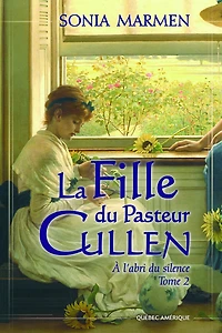 Fille du Pasteur Cullen (La), t. 02: À l'abri silence