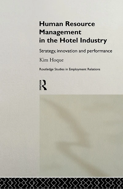 Human Resource Management the Hotel Industry: Strategy, Innovation And Performance